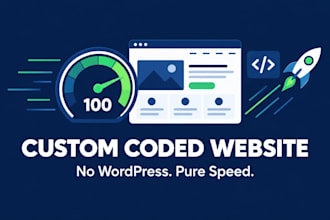 build a fast custom coded website, no wordpress, no builders