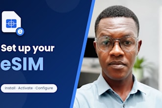 help you install, activate and configure your esim