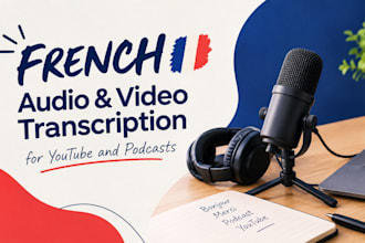 do french audio and video transcription for youtube and podcasts