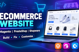 build fix customize your ecommerce website on magento prestashop and shopware