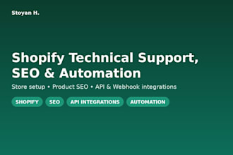 provide shopify technical support, SEO and store automation