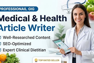 write medical, health and nutrition articles or diet plans