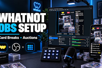 setup whatnot obs vertical streams for card breaks and auction