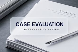 prepare a comprehensive legal opinion and detailed case evaluation