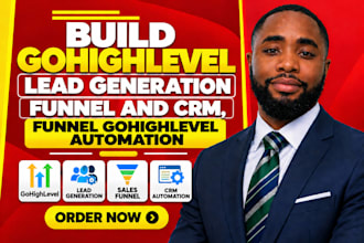 build gohighlevel lead generation funnel and CRM,  funnel gohighlevel automation