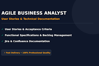 write detailed user stories and agile business documentation