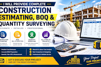 provide construction estimating boq quantity takeoff and quantity surveying