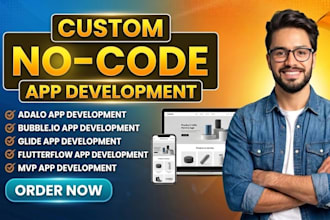 build custom no code app or web app using bubble, flutterflow, glide, adalo app