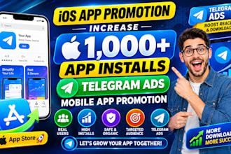 ios app promotion increase 1000 app installs mobile app promotion telegram ads
