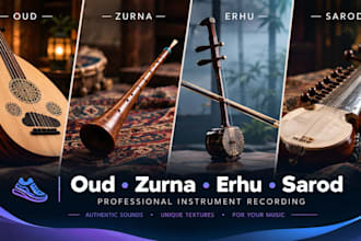 record oud, zurna, erhu, and sarod for your song or soundtrack