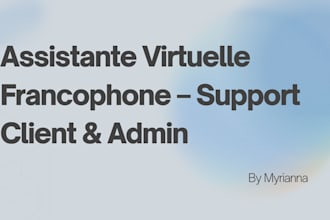 be your french speaking virtual assistant for customer service and admin support