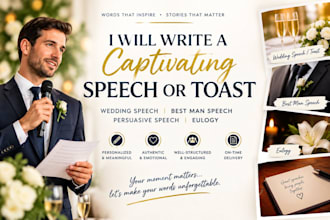 write captivating wedding speech toast, best man  persuasive speech and eulogy