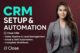 setup close crm sales pipeline lead management email sms automation workflow