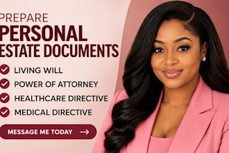prepare living wills, power of attorney, healthcare directives estate document