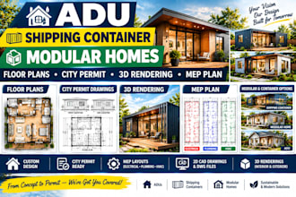 design adu, shipping container, modular homes, city permit 3d rendering mep plan
