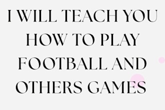 teach you how to play football and other games