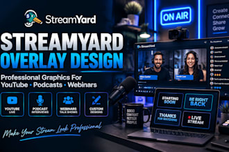 design custom streamyard overlays for youtube, podcasts and live streams