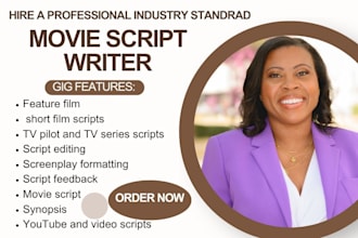 write your screenplay, movie script, film script or TV pilot