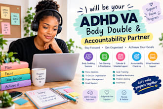 be your adhd virtual assistant, body double and accountability partner