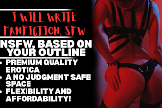 write fanfiction, sfw or nsfw, based on your outline