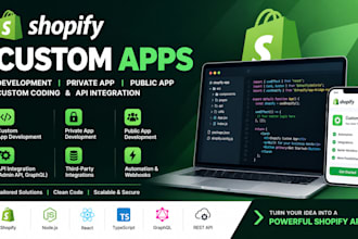 develop shopify custom app, private app, public app, custom coding and API