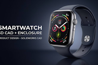 design 3d cad models and enclosures for smartwatches