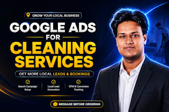 run google ads for cleaning service to grow your local business fast