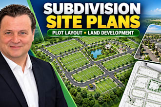 design subdivision plans, site plans, plot layouts and housing development maps