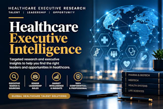 conduct healthcare executive research and leadership talent