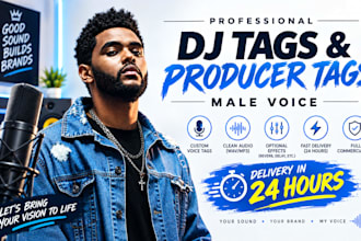 record professional male dj tags, producer tags and voice tags in 24 hours