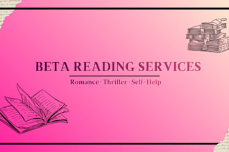 be your beta reader for romance, thriller and self help