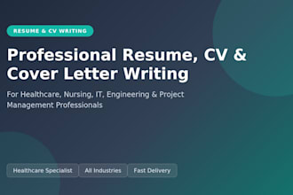 write professional resume, CV, and cover letter for healthcare and IT sector