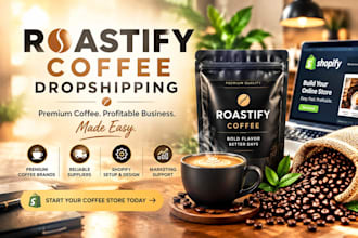 design shopify coffee dropshipping store ,ecommerce website, roastify store