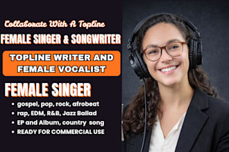 be your topline writer, jazz ballad, rock, rnb,  pop singer, female vocalist