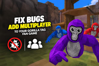 fix bugs and add multiplayer to your gorilla tag fan game