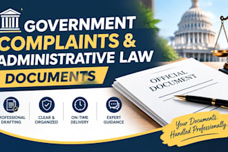 draft government complaints and administrative law documents professionally