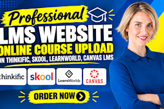 build lms website online course upload,thinkific, skool, learnworlds, canvas lms
