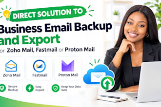 set up business email backup and export for zoho mail fastmail or proton mail
