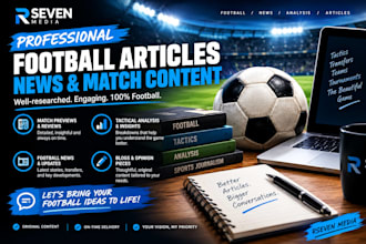 write engaging football articles, news, and match content