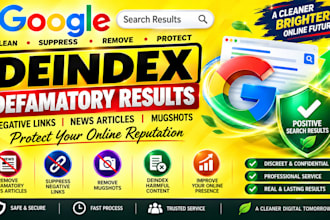 deindex defamatory google results, delete negative links, news articles, mugshot