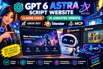 gpt 6 astra script website claude code 3d animated website grok bot blender mcp
