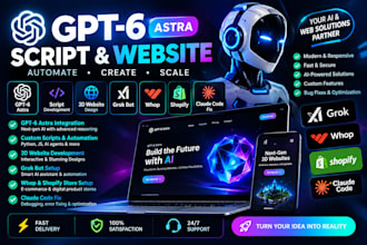 gpt 6 astra script website gpt6 3d website grok bot whop shopify claude code fix