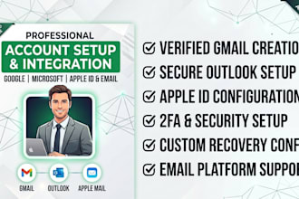 create and setup google, microsoft, apple id, and email accounts professionally