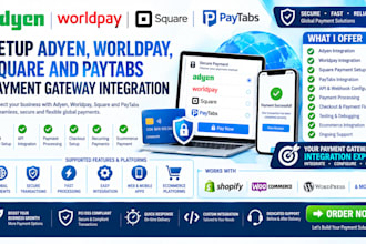 setup adyen, worldpay, square and paytabs payment gateway integration