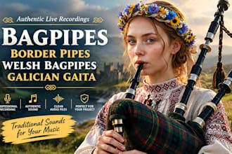 record live bagpipes, border pipes welsh bagpipes, galician gaita for your track