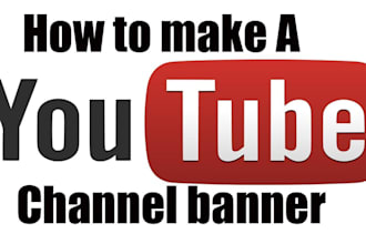 create and set up youtube channel with logo, banner and full management
