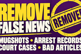 remove false news, arrest records, mugshots, court cases, bad articles on google