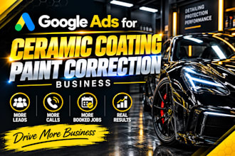 setup google ads for ceramic coating and paint correction business