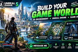 create 3d game environment, unreal engine level design and game UI