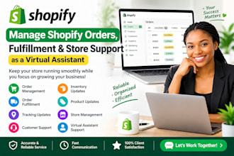 manage shopify orders fulfillment and store support as a virtual assistant